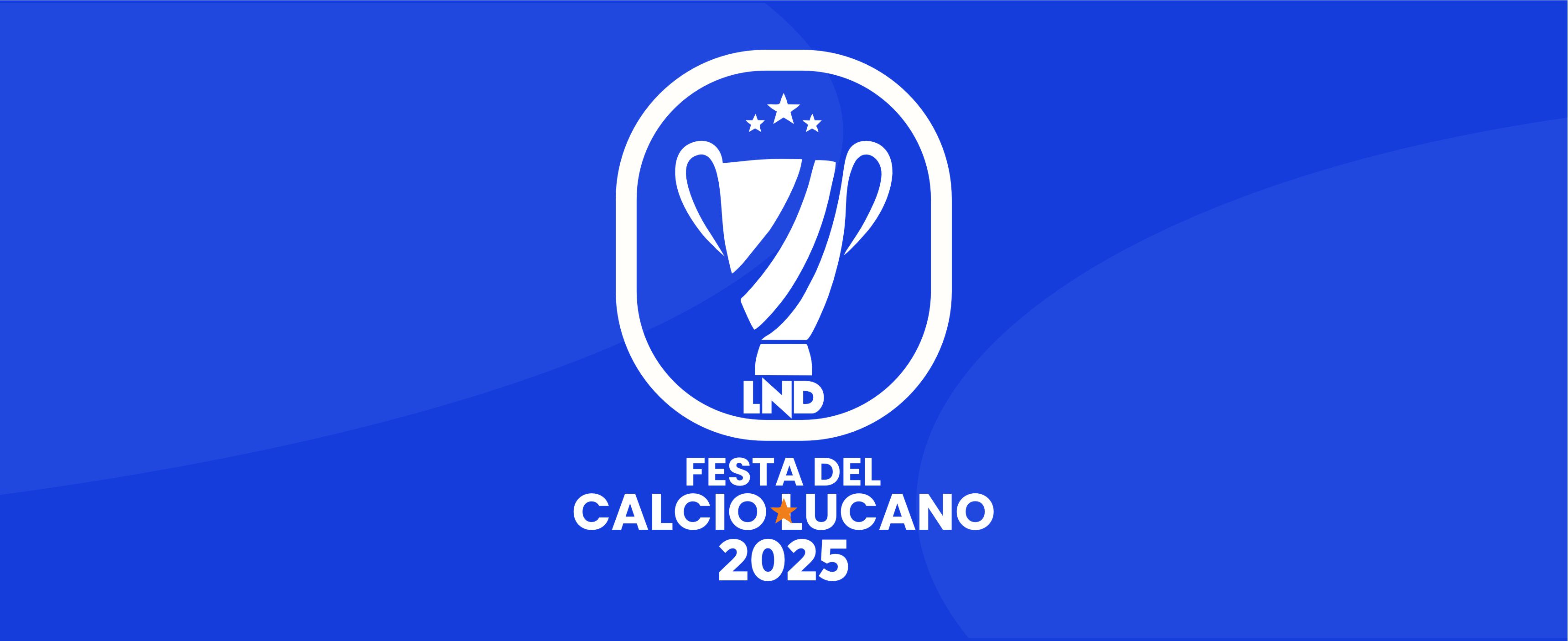 FESTA DEL CALCIO LUCANO 2025: DUE APPUNTAMENTI PER CELEBRARE UN ANNO DI LAVORO E DI COMUNITÀ